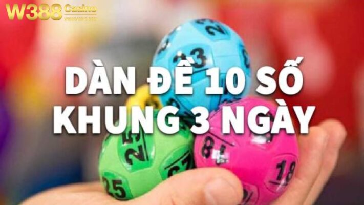 Tìm hiểu về dàn đề 10 số khung 3 ngày là gì?